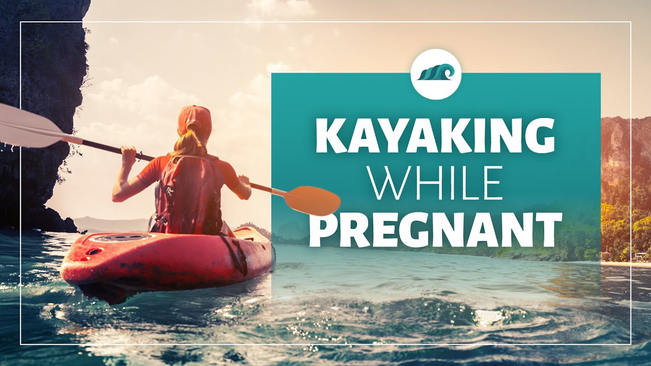 Video thumbnail for Can You Kayak While Pregnant?