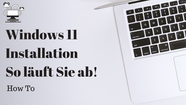 'Video thumbnail for So läuft die Windows 11 Installation ab!'