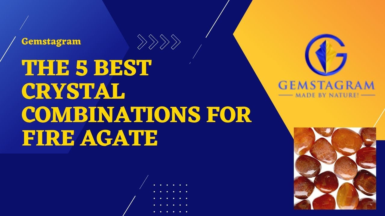 'Video thumbnail for The 5 Best Crystal Combinations for Fire Agate'