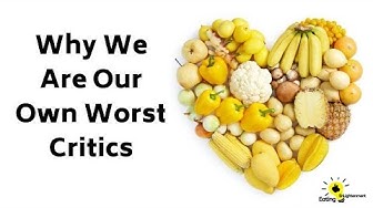 Video thumbnail for Why We Are Our Own Worst Critics And How To Stop Judging Yourself - Sunnyvale
