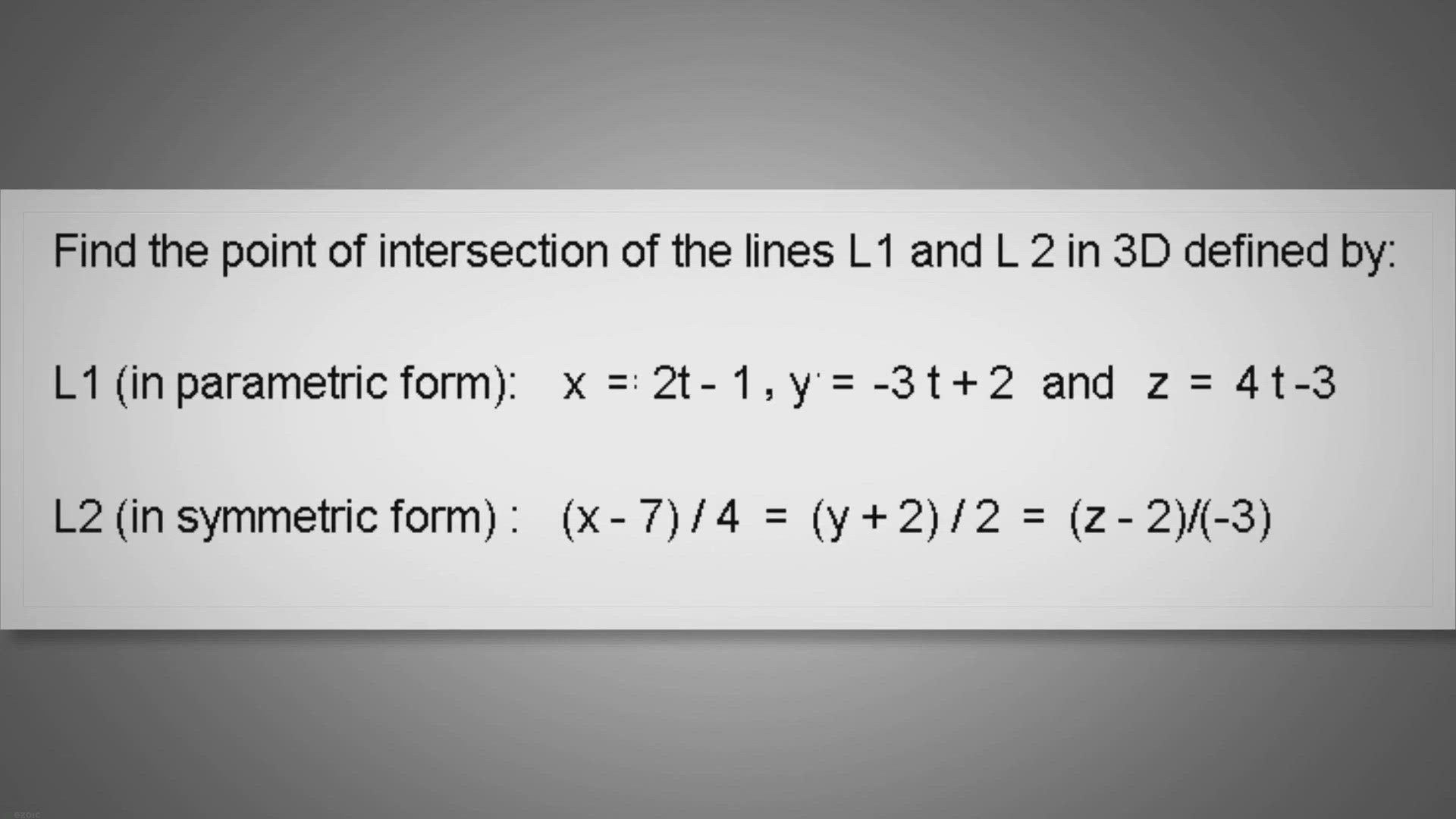 'Video thumbnail for Find Point of Intersection of Two Lines in 3 D'