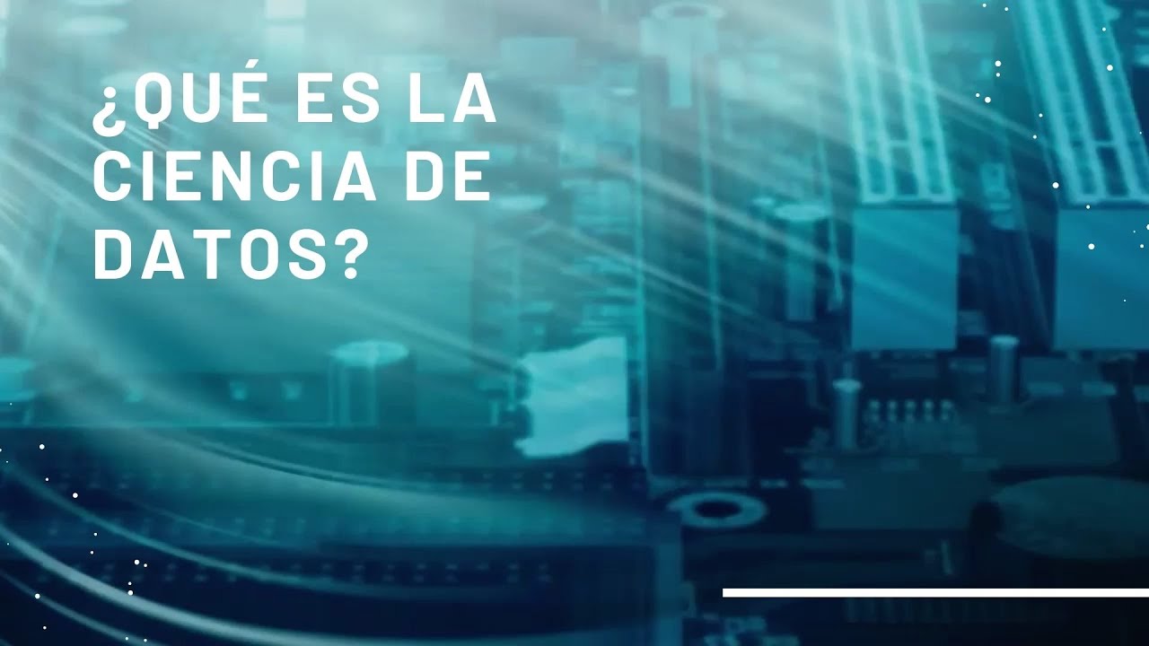 'Video thumbnail for ¿Qué es la ciencia de datos?'