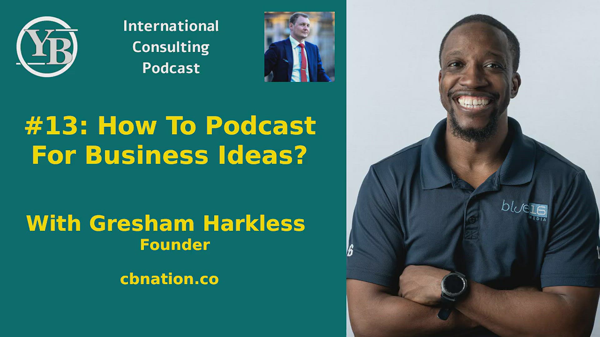 'Video thumbnail for How To Podcast For Business Ideas? with Gresham Harkless - Founder of cbnation.co'