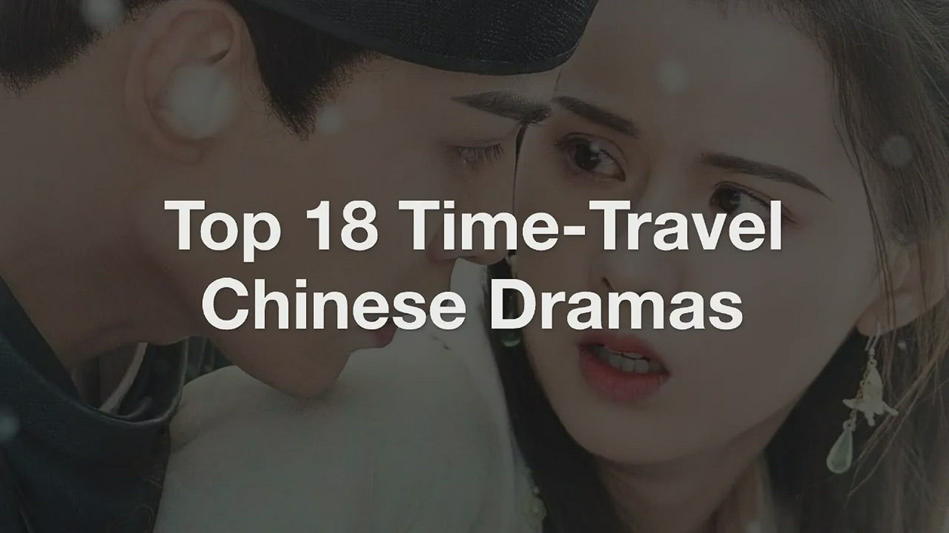 'Video thumbnail for Top 18 Time-Travel Chinese Dramas'