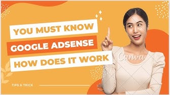 Video thumbnail for You Must Know What is Google AdSense and how does it work ?