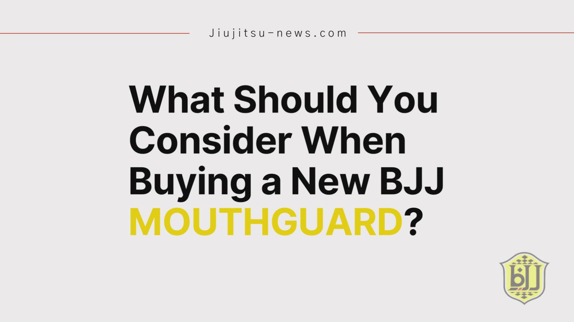 'Video thumbnail for What Should You Consider When Buying a New BJJ Mouthguard'