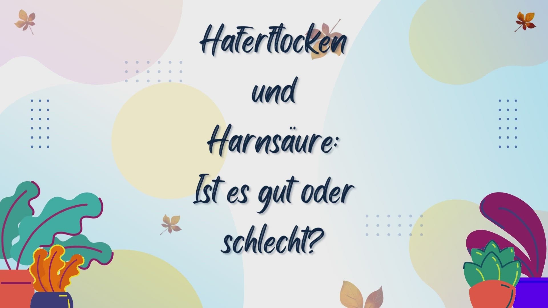 'Video thumbnail for Haferflocken und Harnsäure Ist es gut oder schlecht-Video'