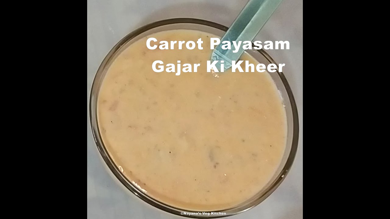 'Video thumbnail for Carrot payasam - Gajar kheer recipe. स्वादिष्ट गाजर की खीर रेसिपी. Nayana's veg kitchen'