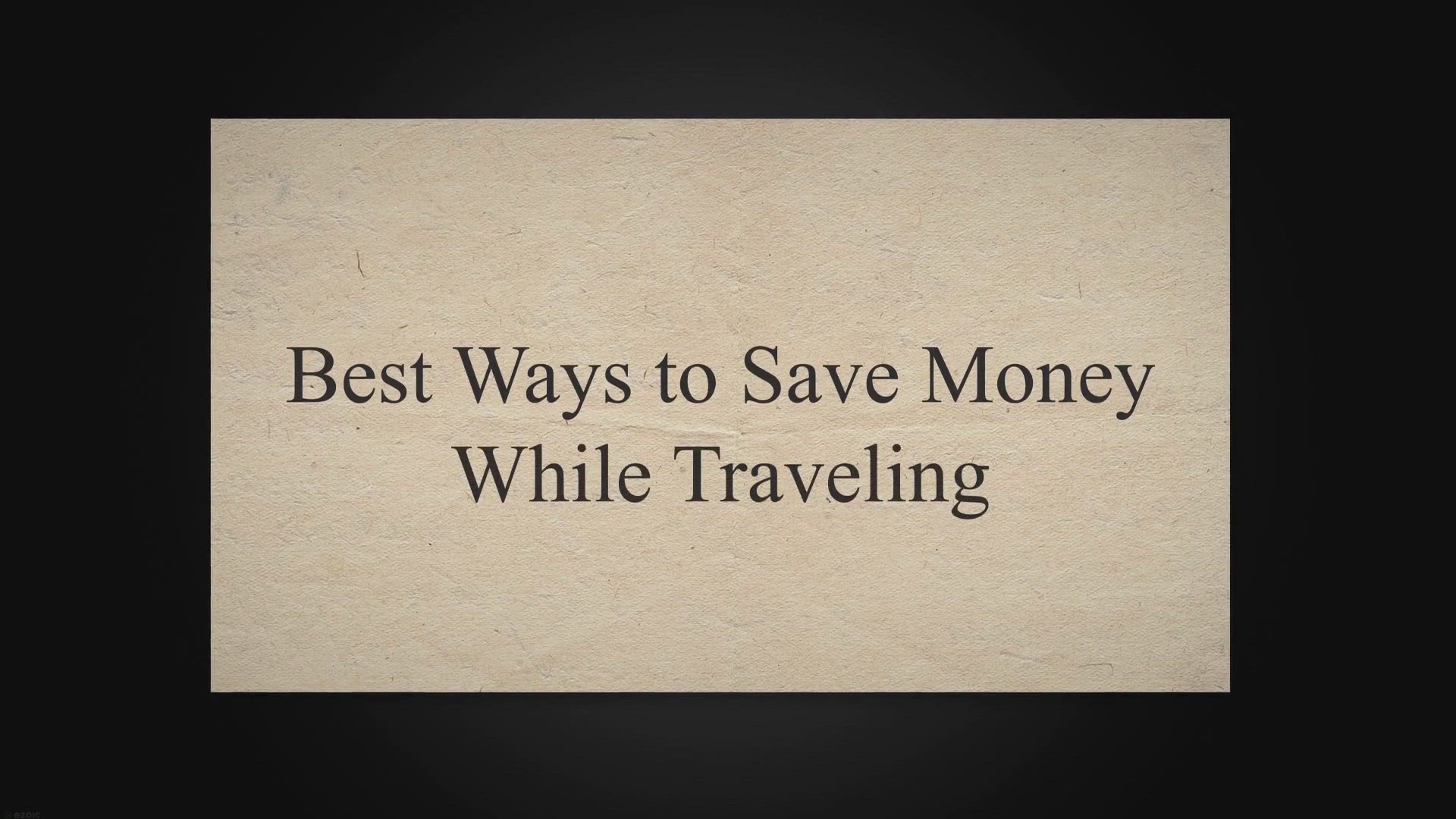 'Video thumbnail for Best Ways to Save Money While Traveling'