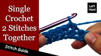 Video thumbnail for Single Crochet 2 Stitches Together (sc2tog) - Single Crochet Decrease - (Left Hand)
