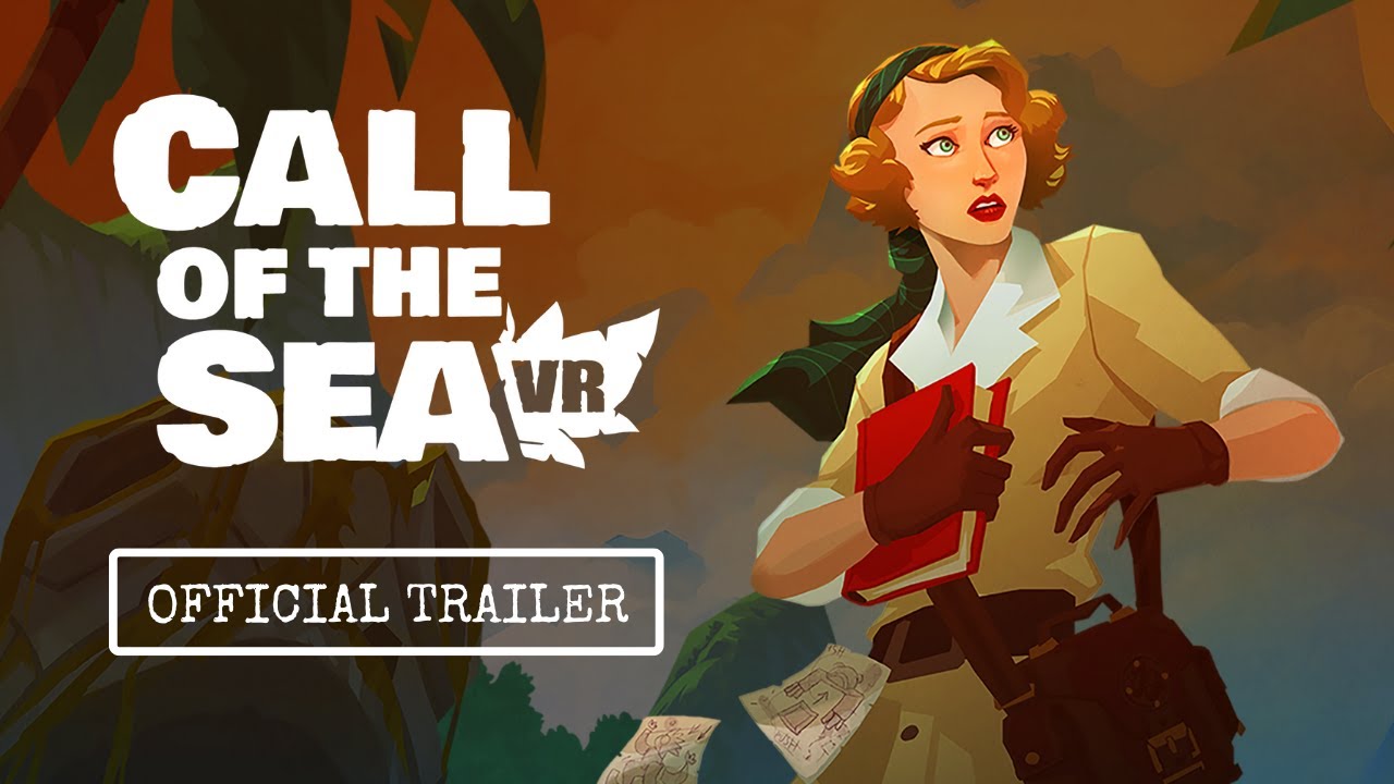 'Video thumbnail for Call of the Sea VR Official Trailer'