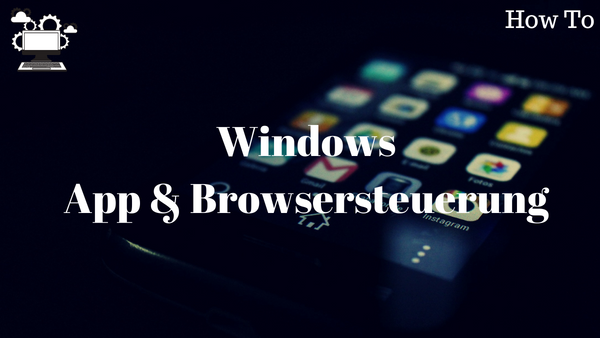 'Video thumbnail for Was versteht man unter der App und Browsersteuerung in Windows'
