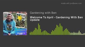 Video thumbnail for 🎥 ✅ April Gardening Update 🌿🌸 | Ben’s Top Plans & Tips for a Thriving Spring Garden 🌞✨