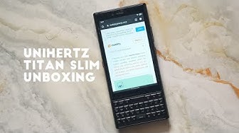 Video thumbnail for The all-new Unihertz Titan Slim unboxing