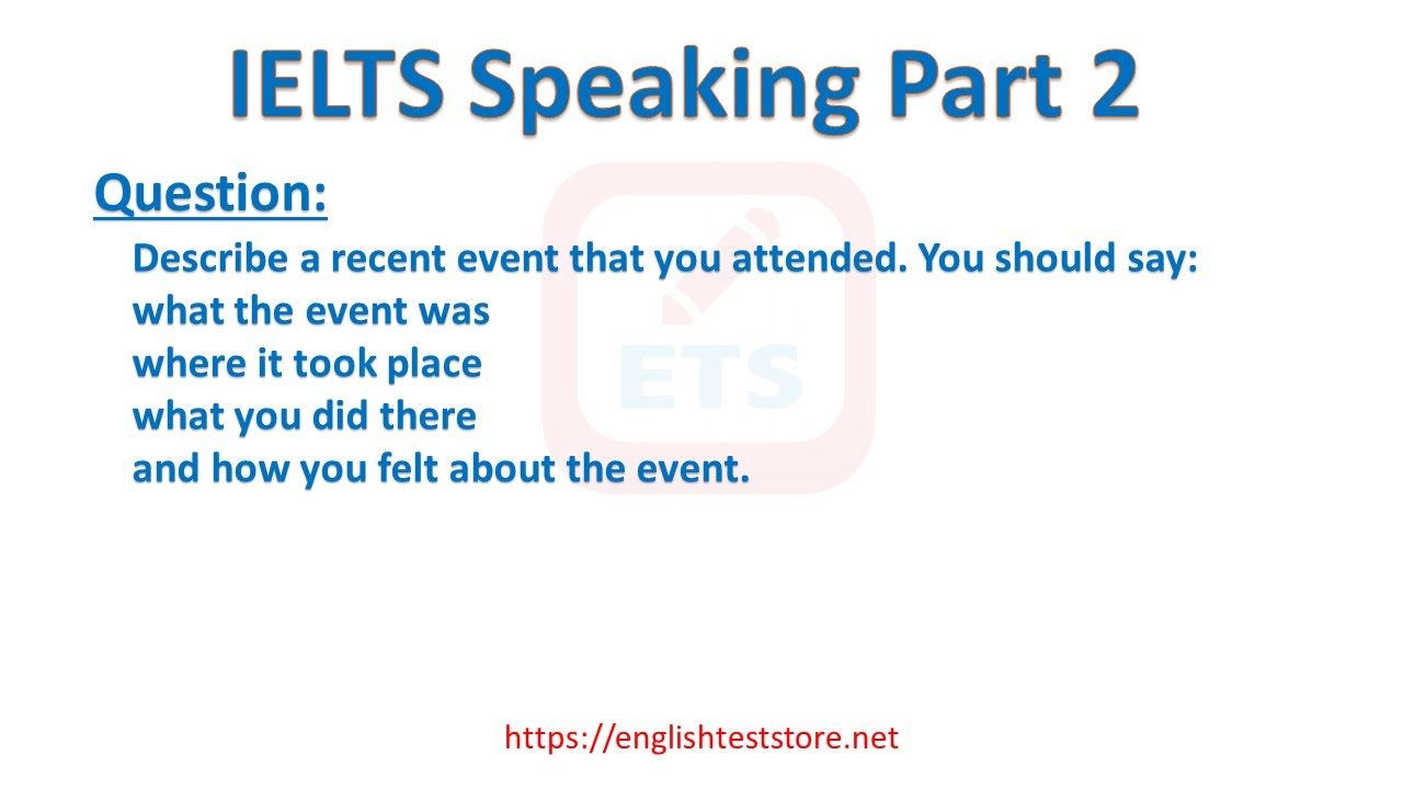 'Video thumbnail for IELTS Speaking Part 2 - Describe a recent event that you attended.'
