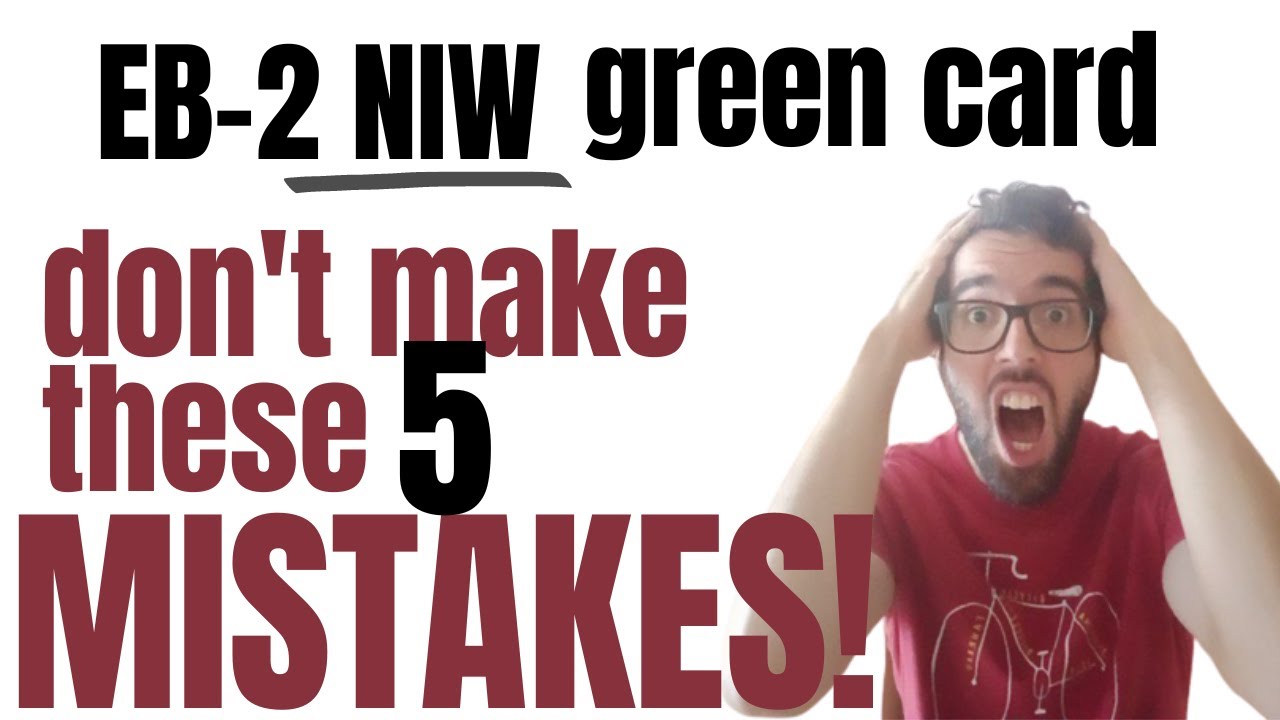 Video thumbnail for 😱 5 mistakes to avoid - EB2 NIW green card