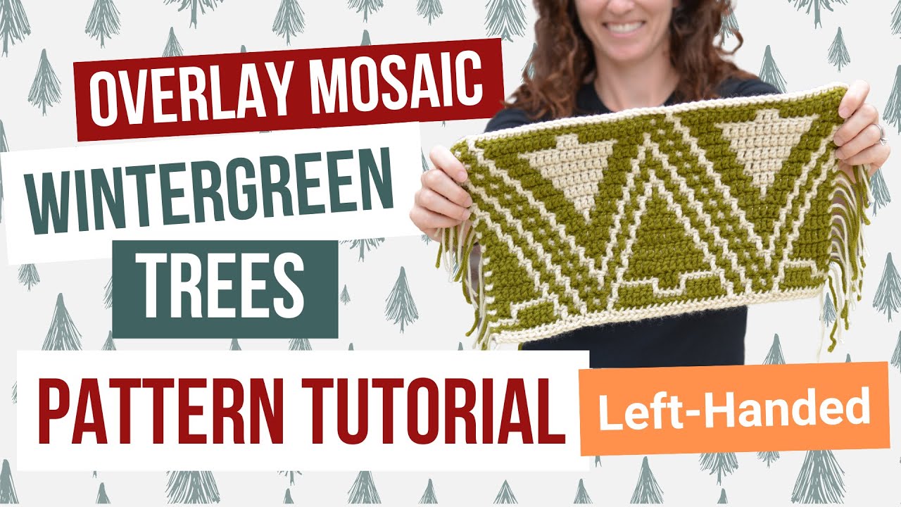 Video thumbnail for How to Crochet Overlay Mosaic Wintergreen Trees - Left-handed Tutorial