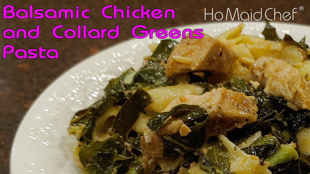 Video thumbnail for Balsamic Chicken and Collard Greens Pasta | Dining In With Danielle