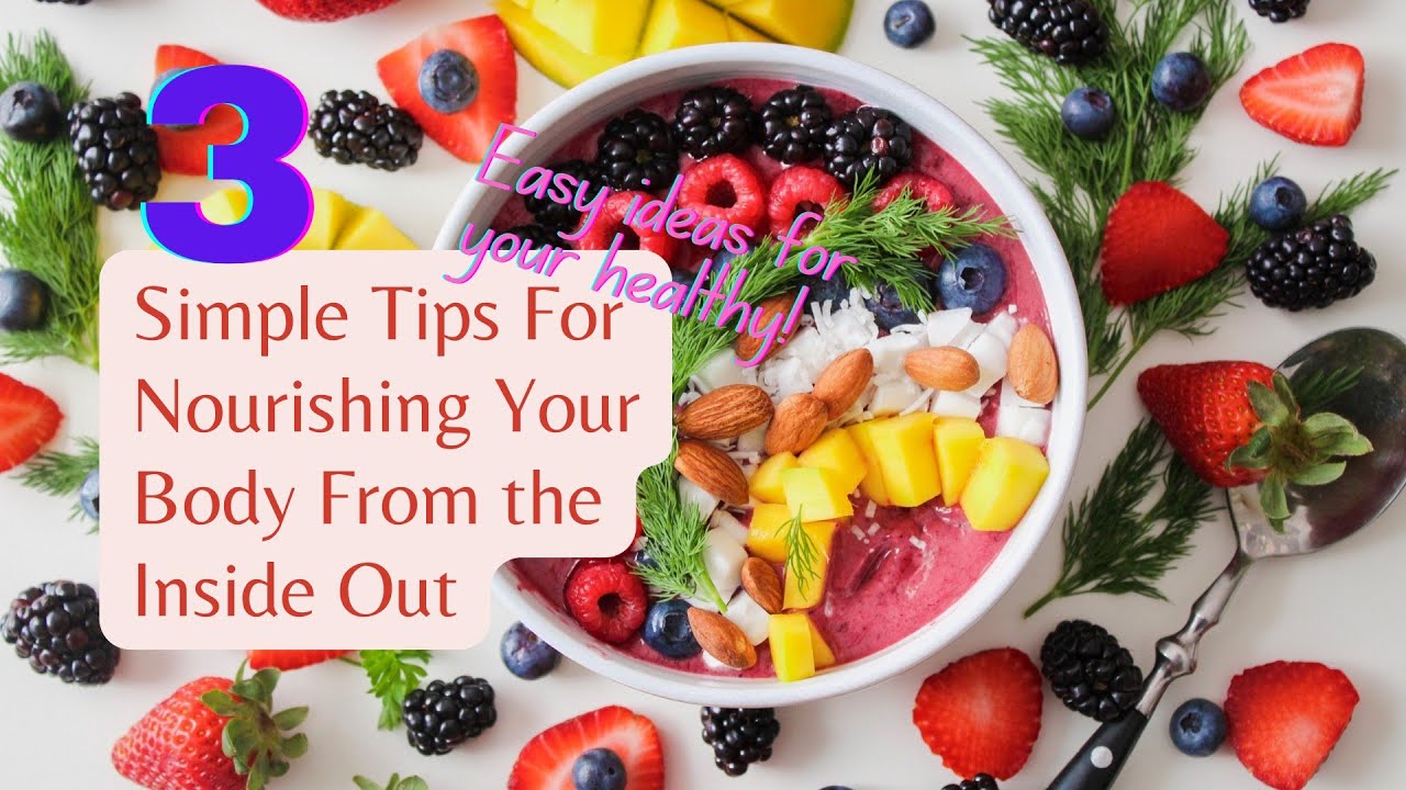 Video thumbnail for Eating Yourself Healthy - 3 Simple Tips For Nourishing Your Body From the Inside Out