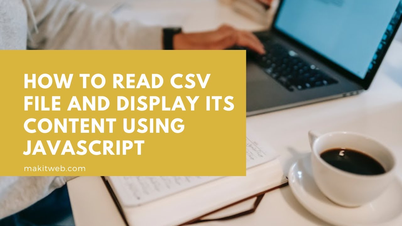 Video thumbnail for How to Read CSV file and Display its content using JavaScript