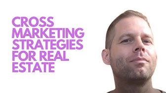 Video thumbnail for 5 Effective Cross Marketing Strategies for Real Estate