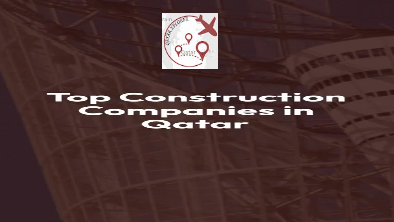 Video thumbnail for Top Construction Companies in Qatar