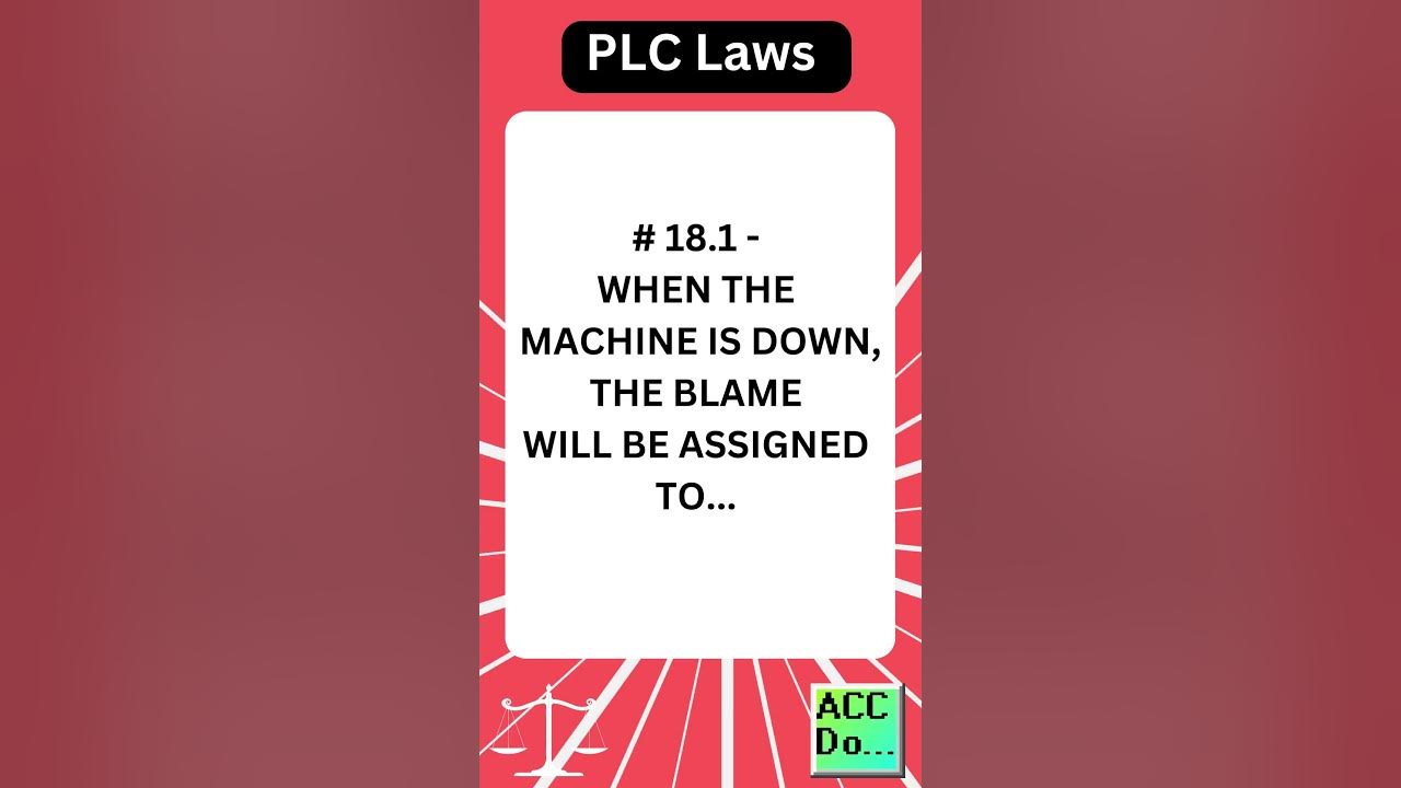 'Video thumbnail for PLC Laws #18.1 - WHEN THE MACHINE IS DOWN, THE BLAME WILL BE ASSIGNED TO...'