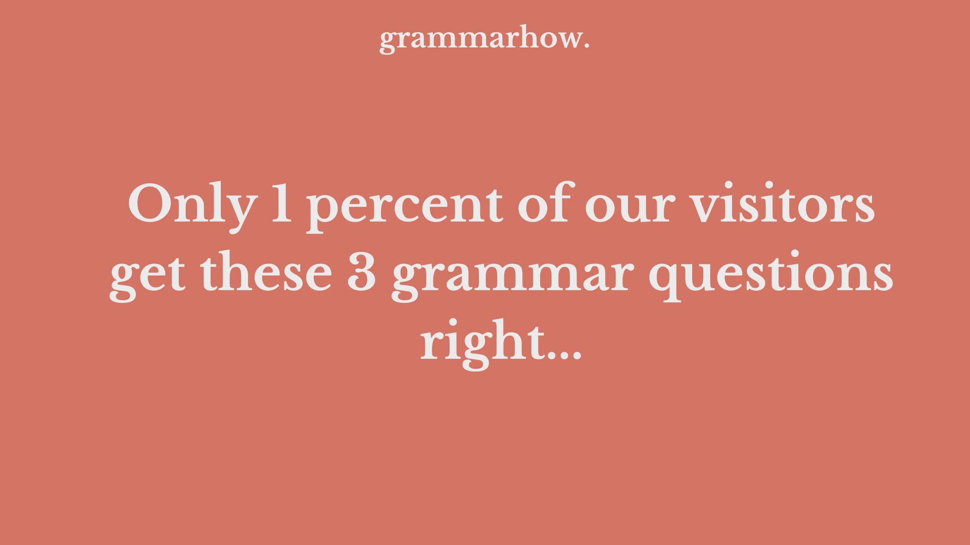 Video thumbnail for Watch the video: Only 1 percent of our visitors get these 3 grammar questions right...