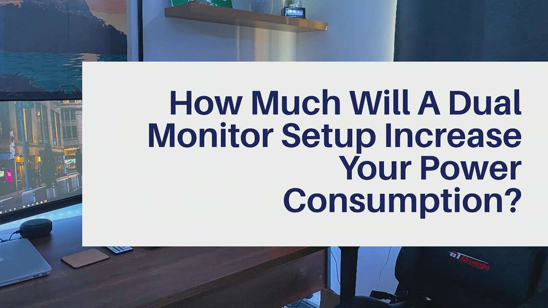 Video thumbnail for Dual Monitor Power Consumption