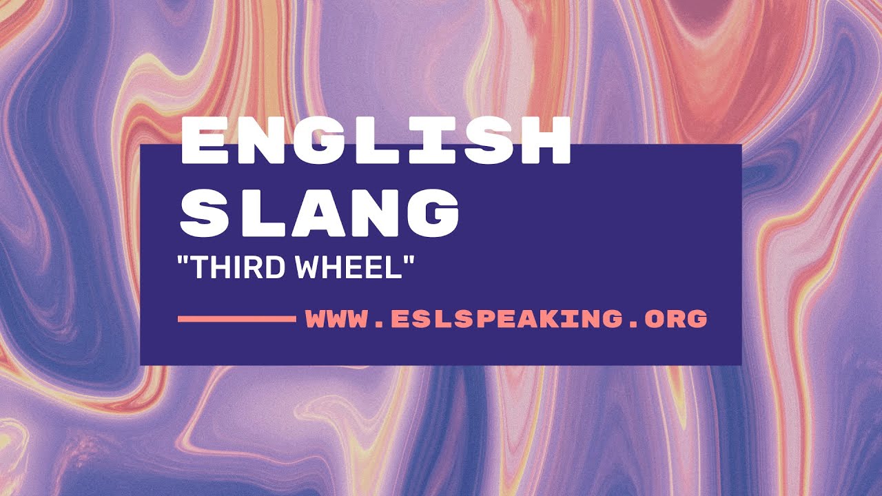 'Video thumbnail for Third Wheel (English slang term) | Learn American English in 1 Minute a Day'