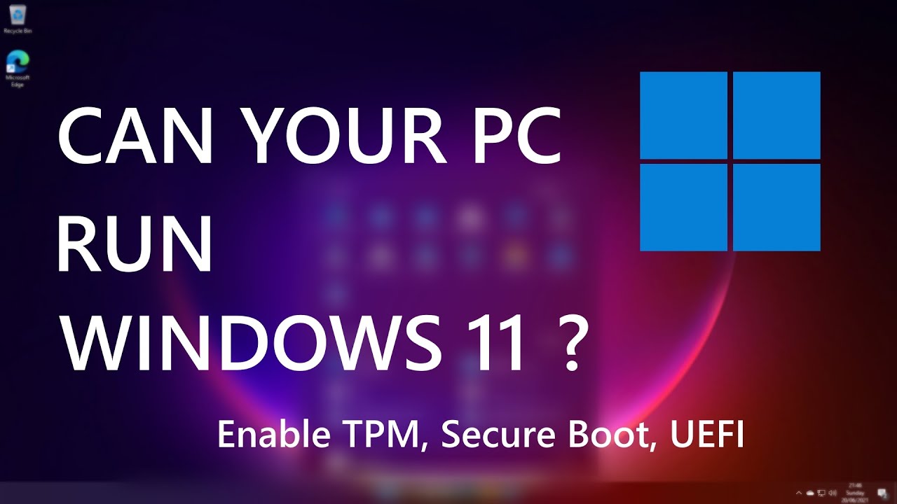 Video thumbnail for Windows 11: How To Check If Your PC is Compatible | Enable TPM, Secure Boot Etc