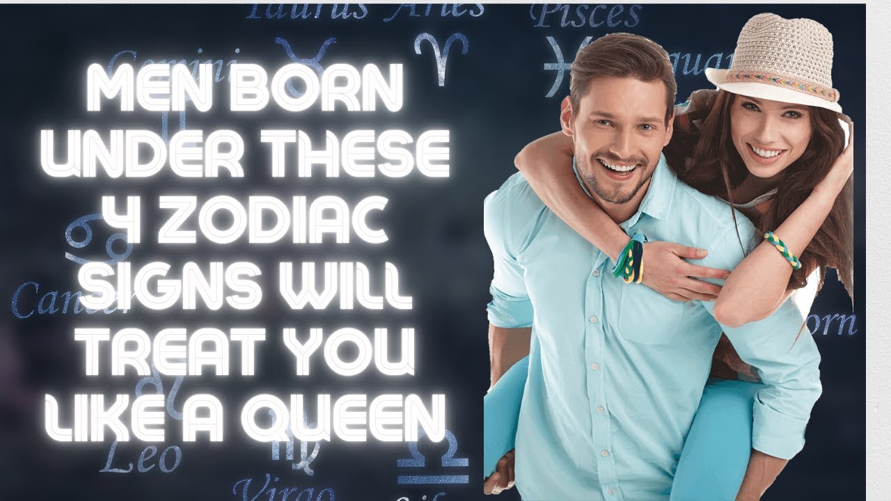 Video thumbnail for Men Born Under These 4 Zodiac Signs Will Treat You Like A Queen #zodiacsigns #zodiac