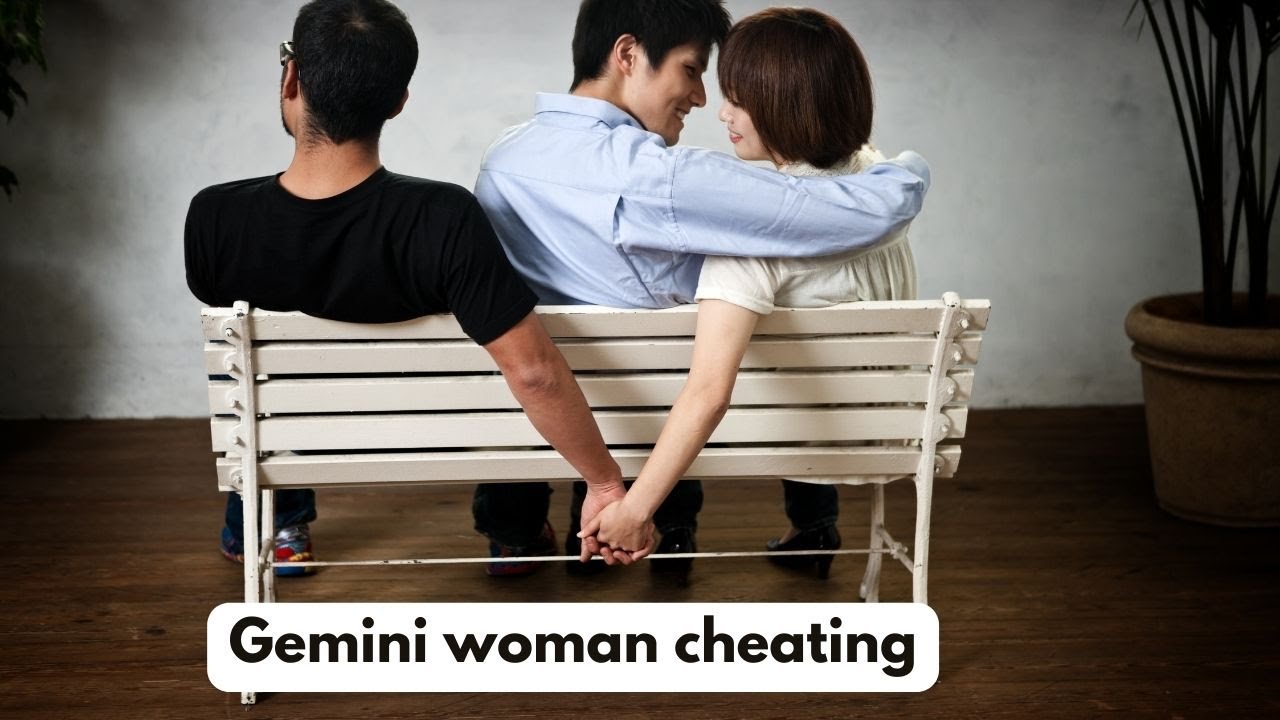 'Video thumbnail for Gemini woman cheating'