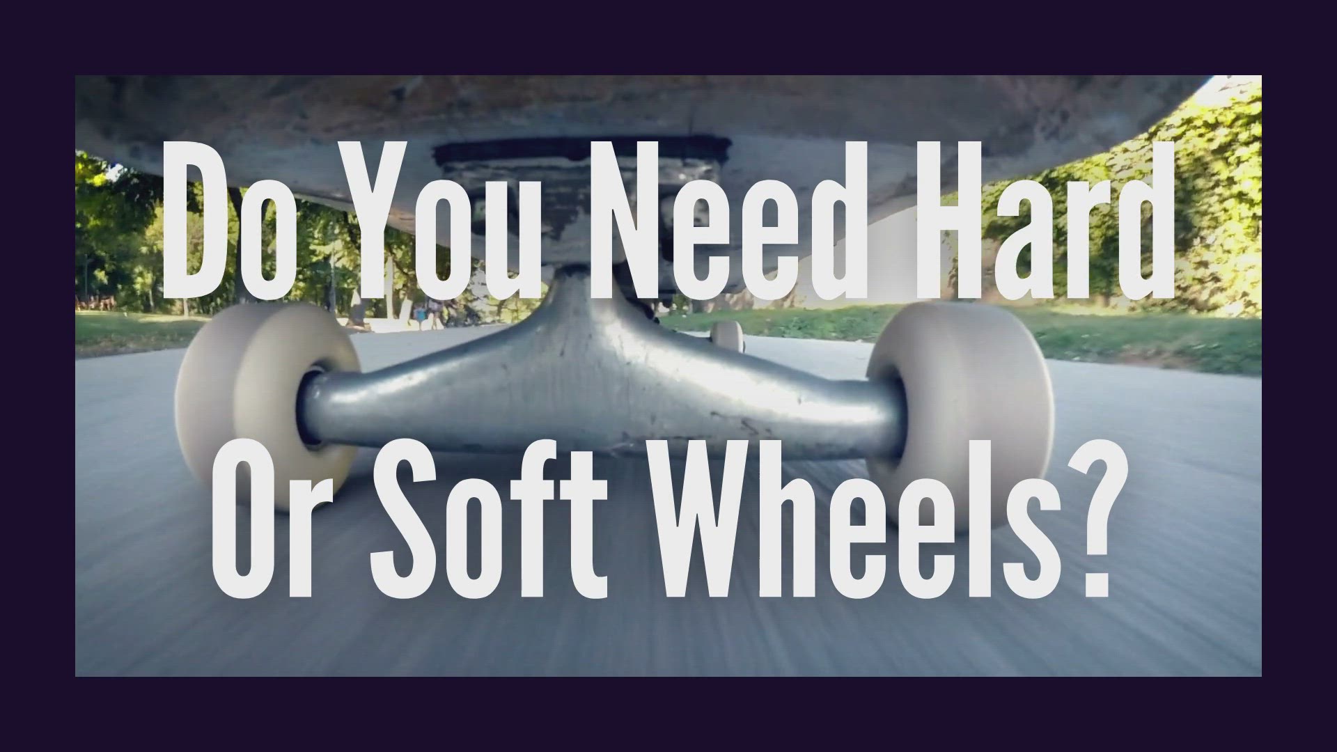 Video thumbnail for Soft VS Hard Skateboard Wheels