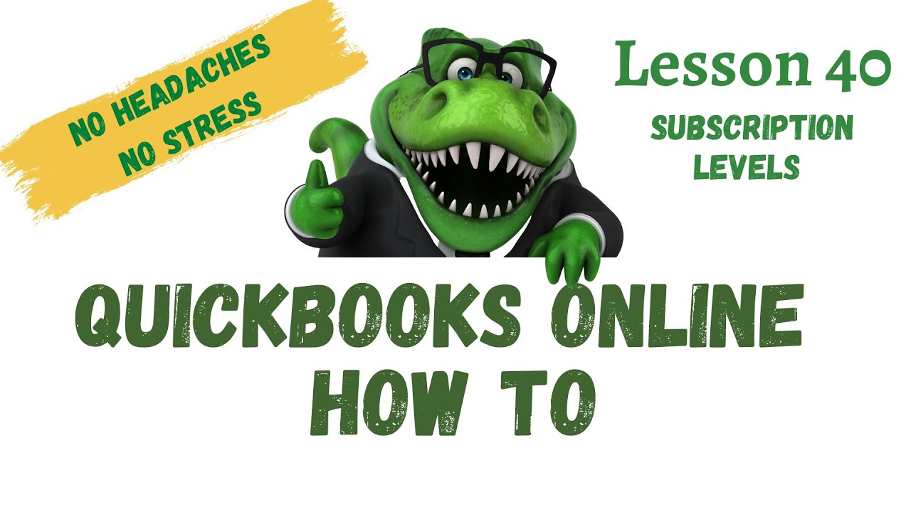 'Video thumbnail for QuickBooks How To | #40 Subscription Levels | Free QuickBooks Online Training'