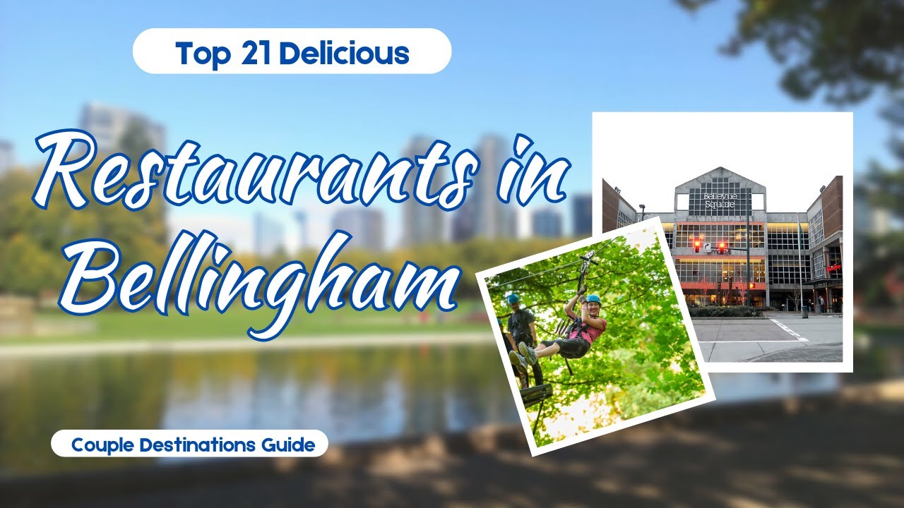 'Video thumbnail for Top 21 Best Delicious Restaurants & Places to Eat in Bellingham, Washington'