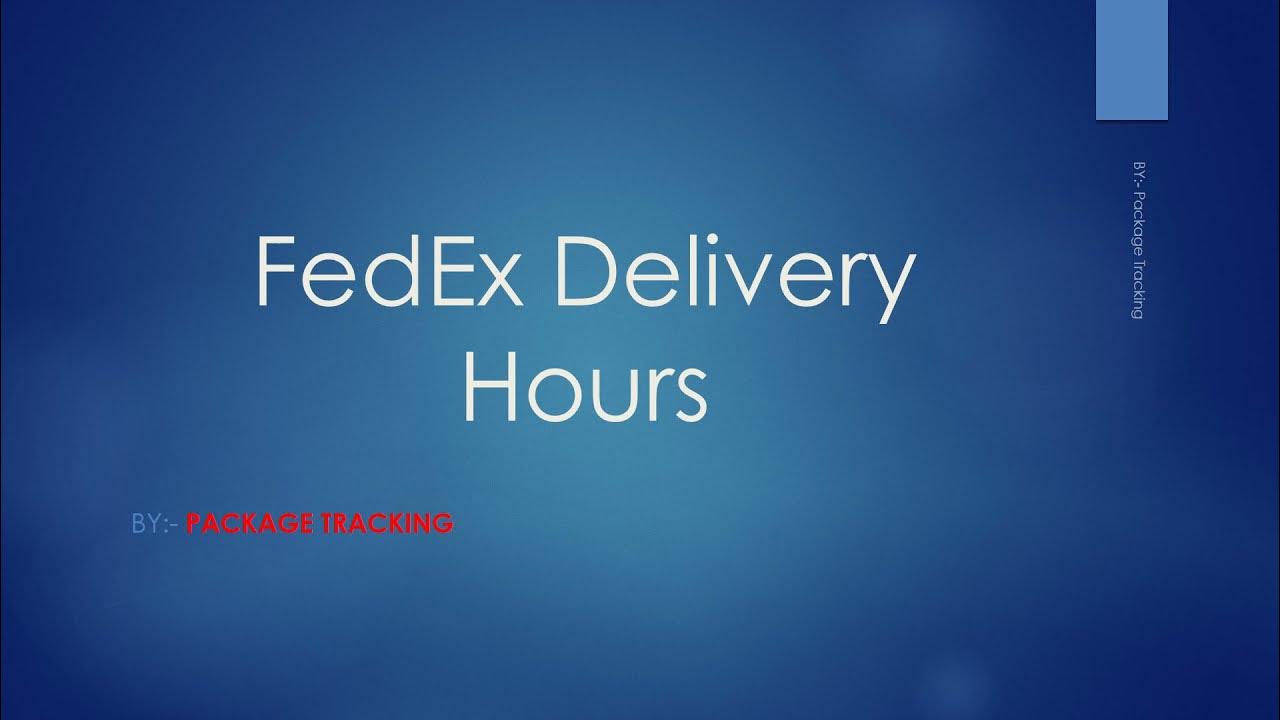 Video thumbnail for FedEx Delivery Hours By Zip Code & Weekends How Late Does FedEx Deliver? | Package Tracking |