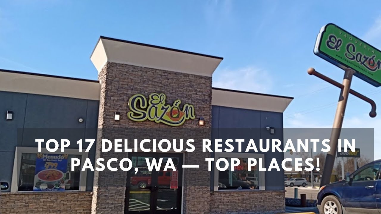 'Video thumbnail for Top 17 Delicious Restaurants in Pasco, Washington — Top Places!'