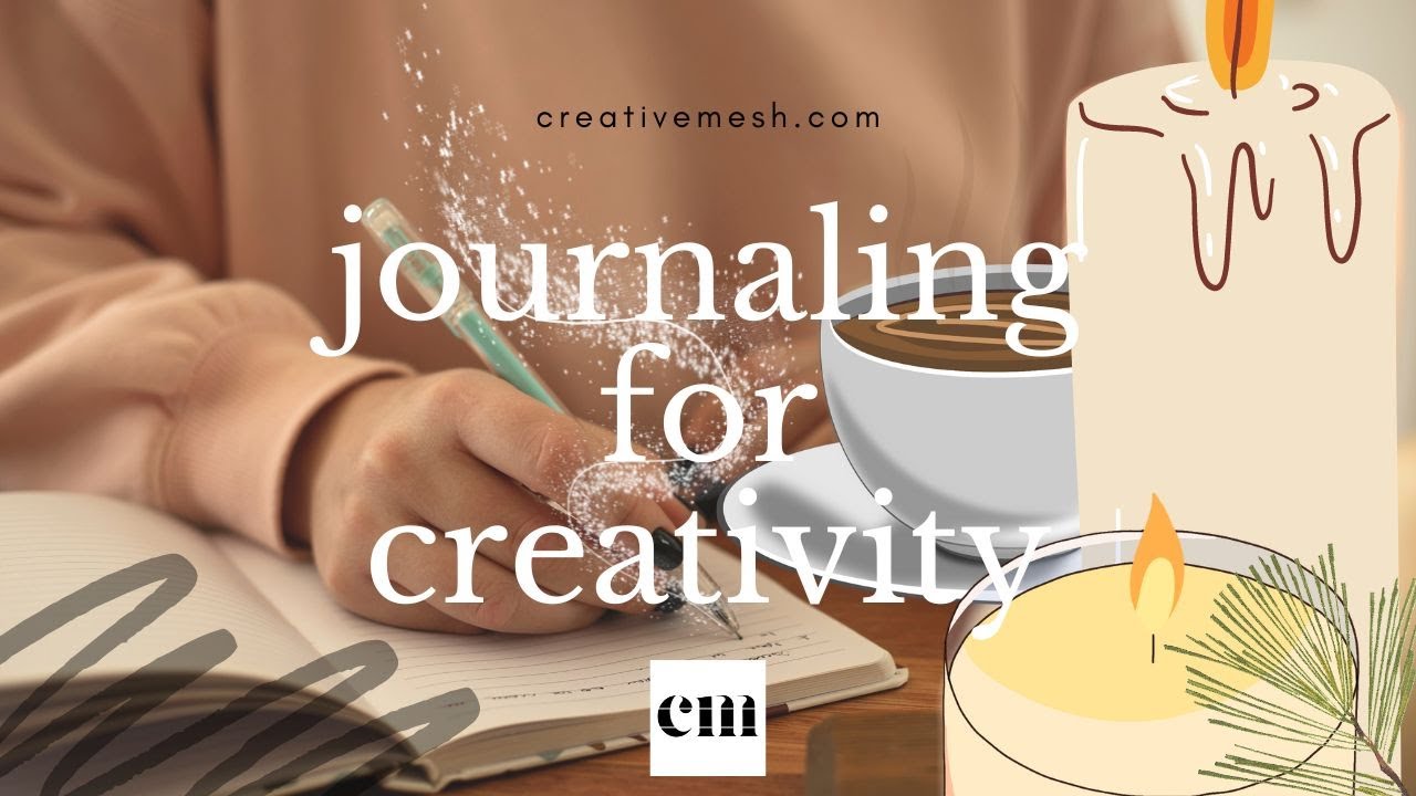 Video thumbnail for The Benefits of Journaling for Creativity