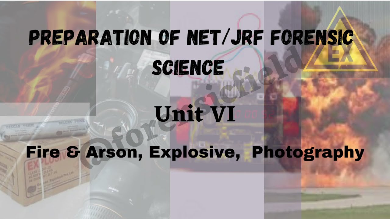 Video thumbnail for Forensic Science NET JRF Preparation Unit VI- Explosive, Arson, Photography