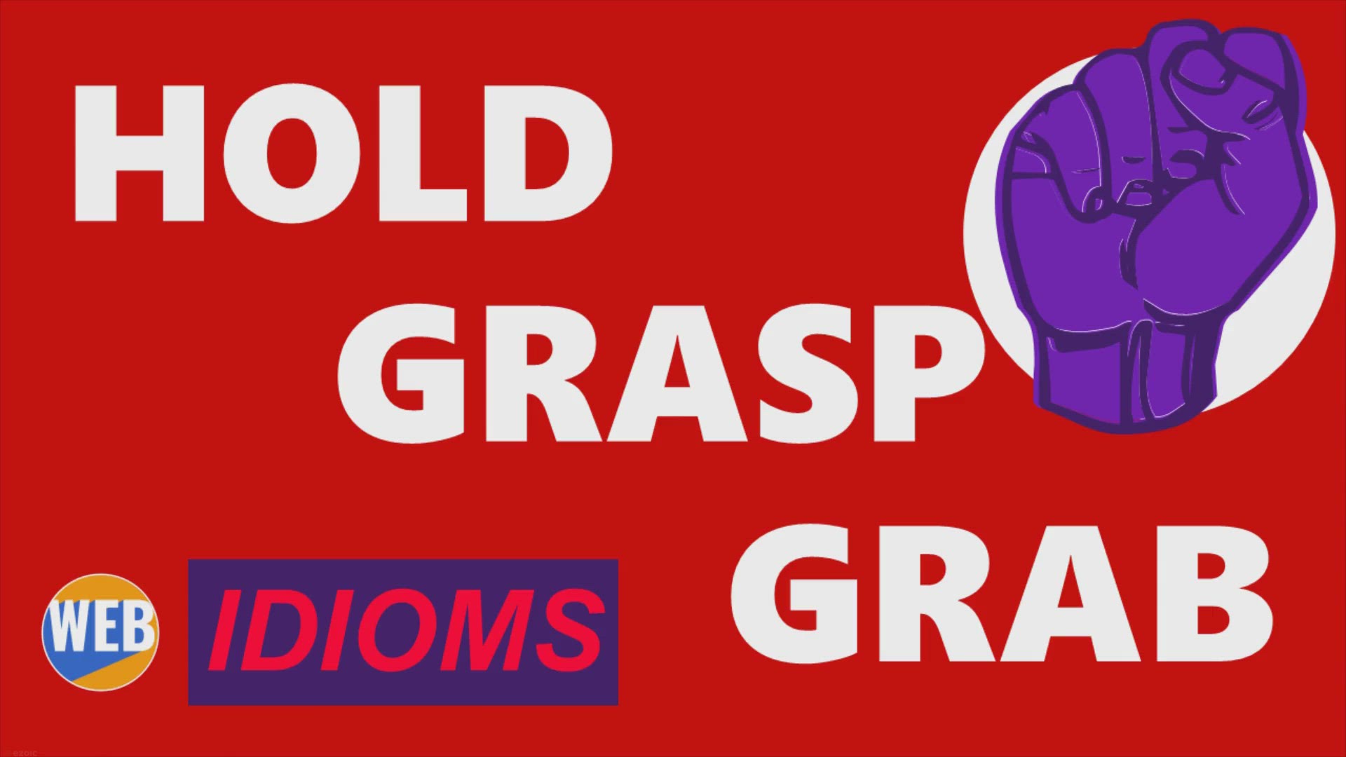 'Video thumbnail for Idioms with HOLD GRASP and GRAB'
