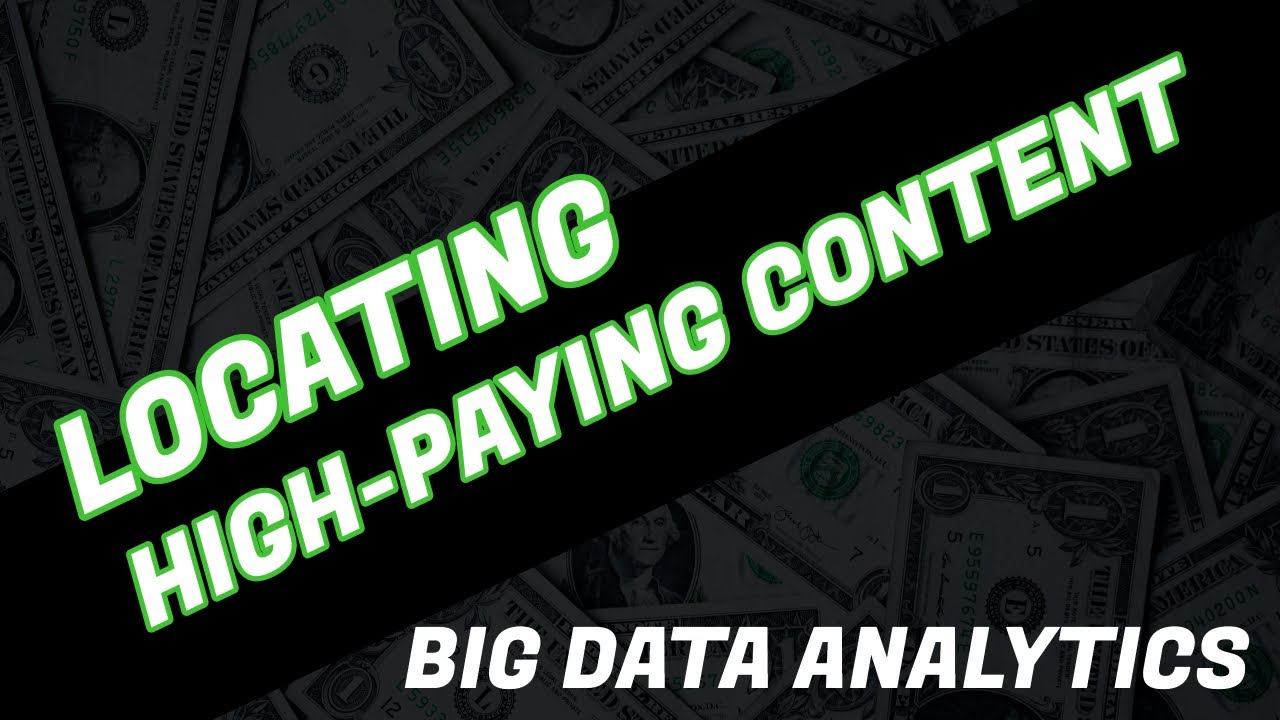 Video thumbnail for Use Big Data Analytics To Find High Paying Content and Strike Gold!