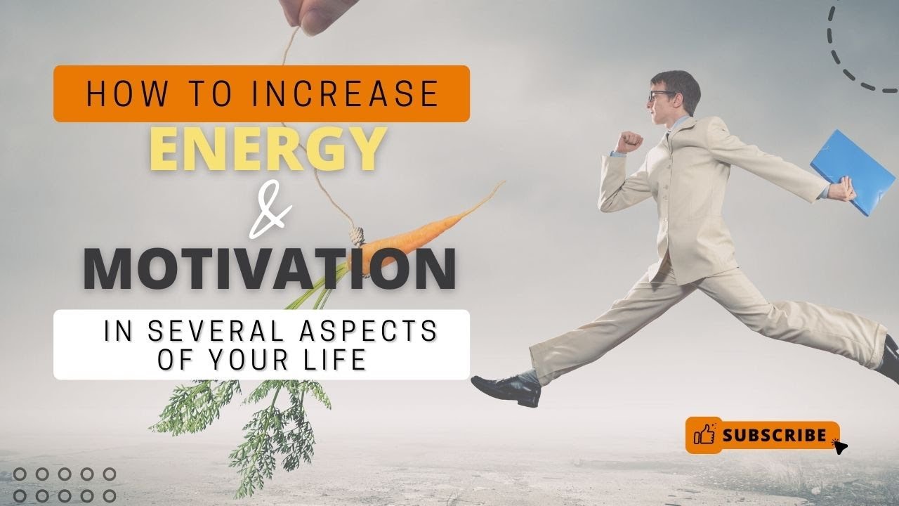 Video thumbnail for How to Increase Energy and Motivation in Several Aspects of Your Life