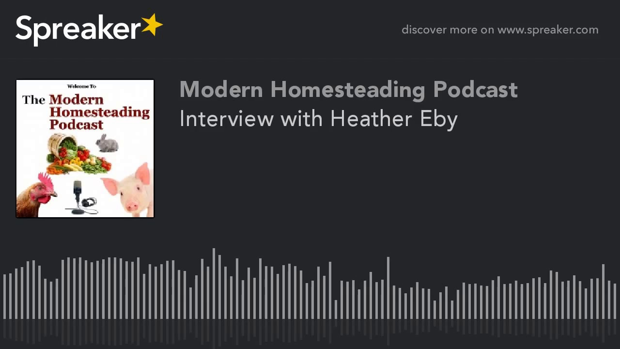Video thumbnail for Building A Homestead One New Thing At A Time With Guest Heather Eby - Modern Homesteading Podcast