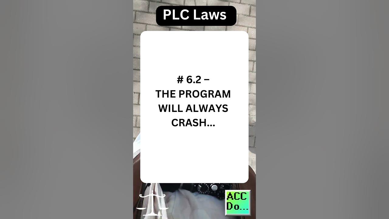 'Video thumbnail for PLC Laws # 6.2 - THE PROGRAM WILL ALWAYS CRASH'