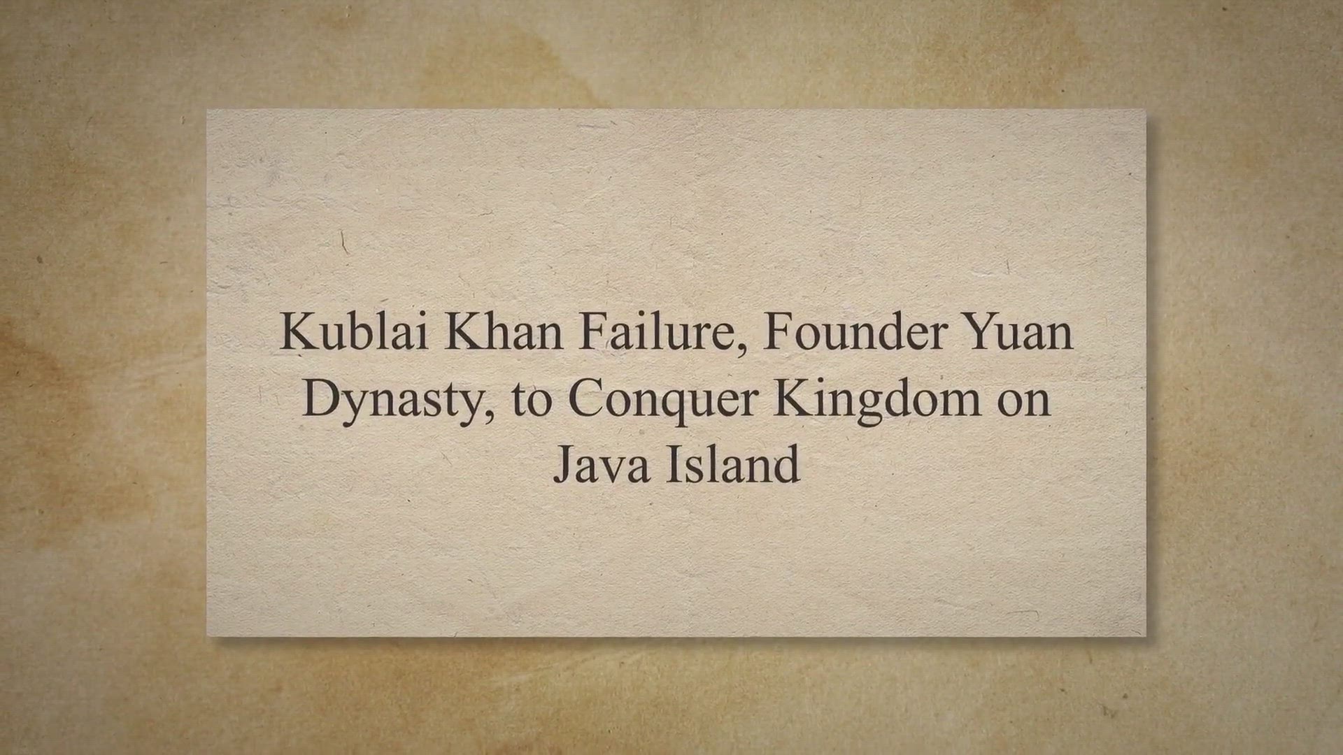 'Video thumbnail for Kublai Khan Failure, Founder Yuan Dynasty, to Conquer Kingdom on Java Island'
