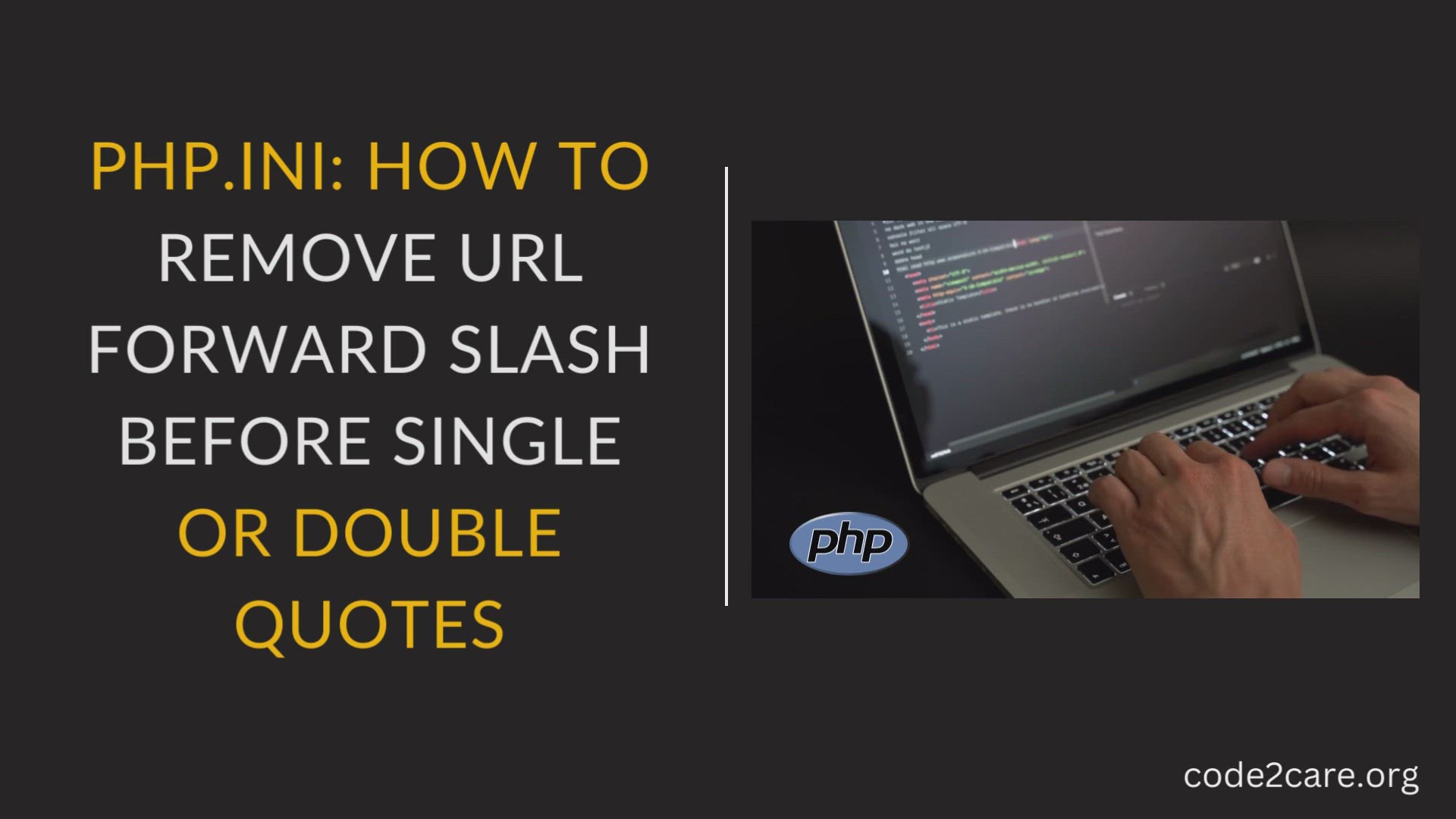 'Video thumbnail for PHP.ini How to Remove URL Forward Slash Before Single or Double Quotes'