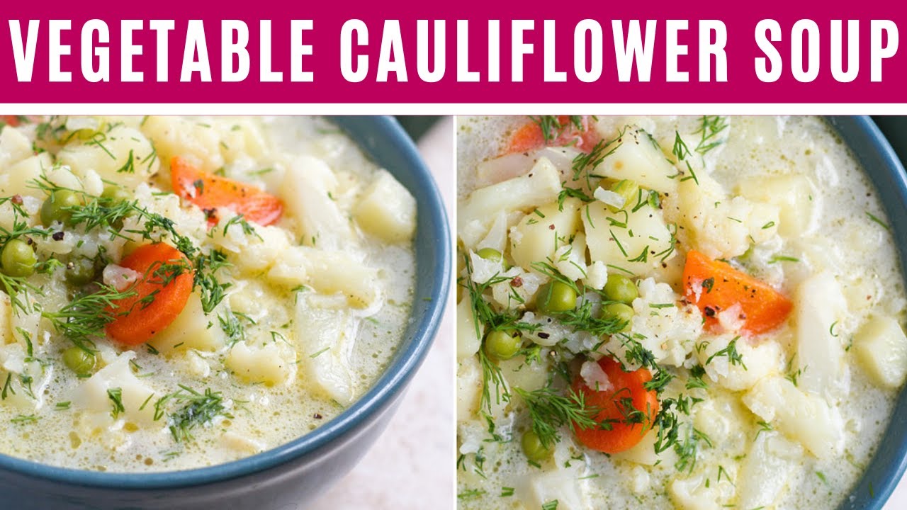 Video thumbnail for VEGETABLE CAULIFLOWER SOUP I creamy, chunky, lunch