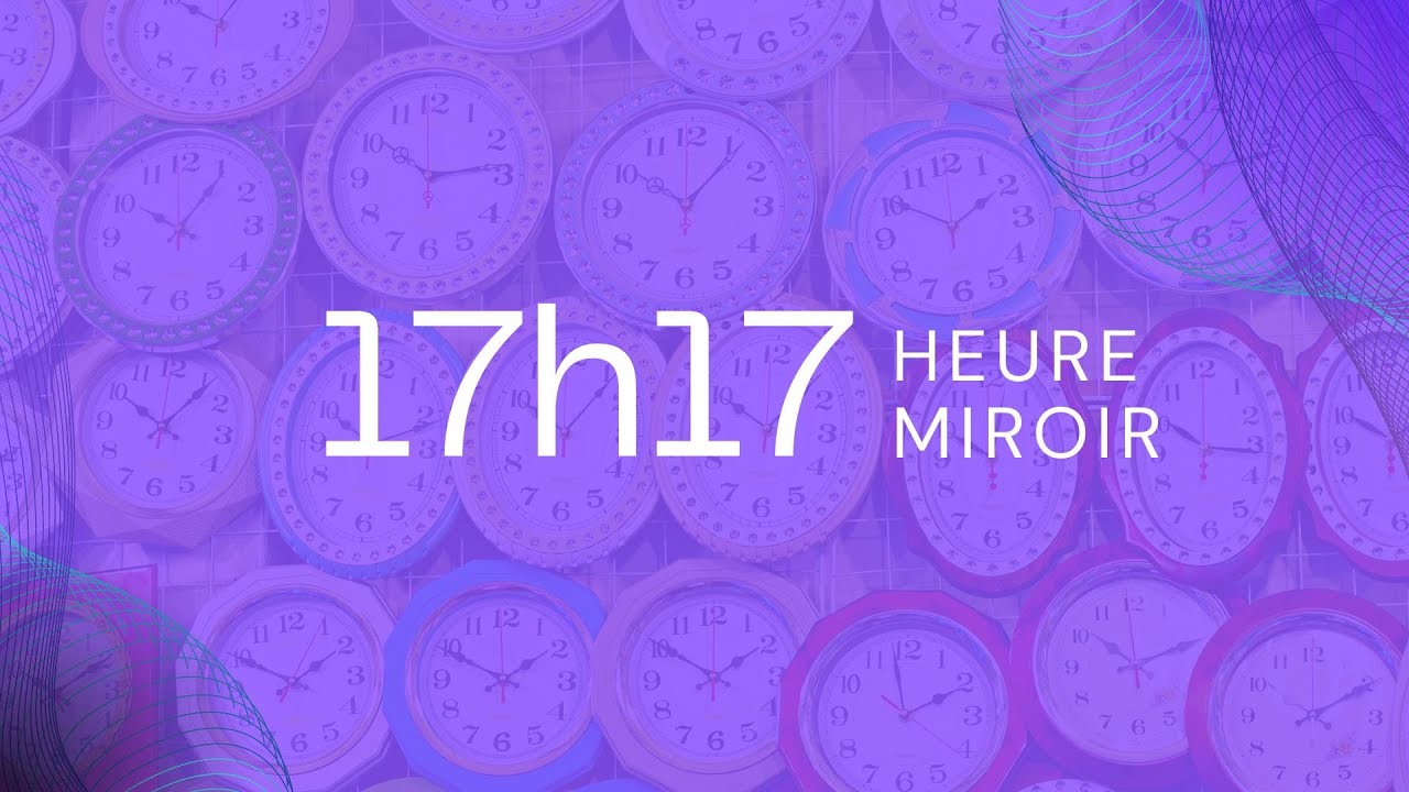 'Video thumbnail for Heure Miroir 17h17 Signification créativité, Imagination et Force Intérieure'