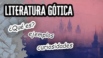Video thumbnail for Literatura Gótica: ¿Qué es? ejemplos, curiosidades| Descubre el Mundo de la Literatura